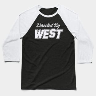 Directed By WEST, WEST NAME Baseball T-Shirt